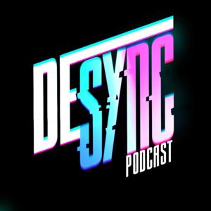 Desync Podcast