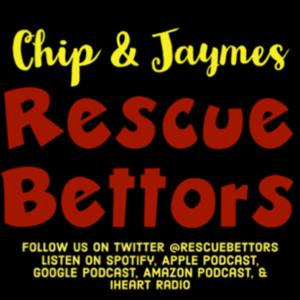 Chip & Jaymes Rescue Bettors