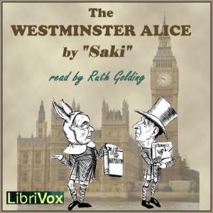 Westminster Alice, The by Saki (1870 - 1916)