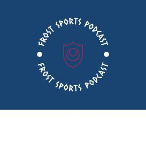 Frost Sports Podcast