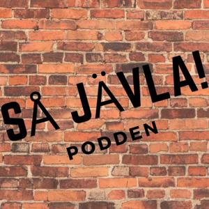 Så Jävla! podcast
