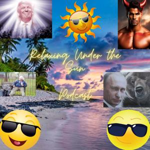 Relaxing Under The Sun Podcast