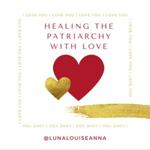 Healing the Patriarchy with Love
