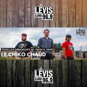 LE CHIKO CHAUD | CJMD 96,9 FM LÉVIS | L'ALTERNATIVE RADIOPHONIQUE