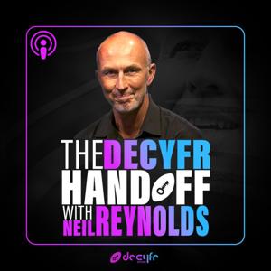 The Decyfr Handoff with Neil Reynolds
