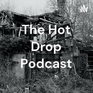 The Hot Drop Podcast