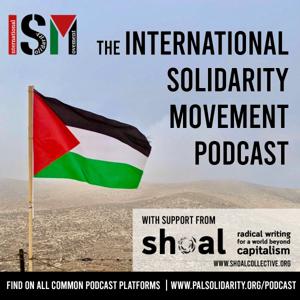 The International Solidarity Movement Podcast