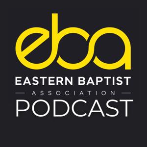Eastern Baptist Association Podcast
