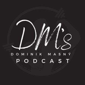 Dominik Masný DM’s Podcast