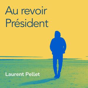 Au revoir Président
