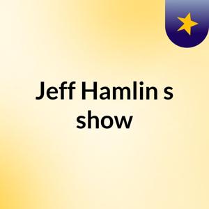 Jeff Hamlin's show