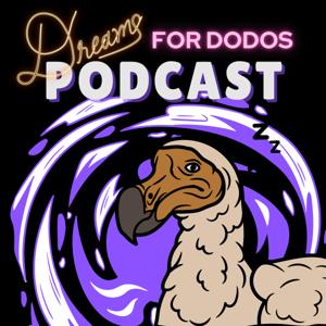 Dreams for Dodos Podcast