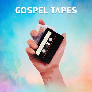 Gospel Tapes