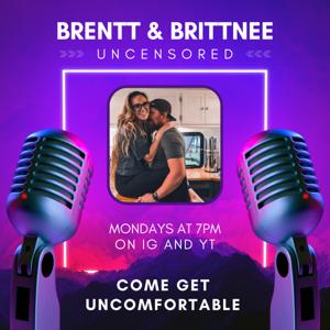 Brentt & Brittnee Uncensored