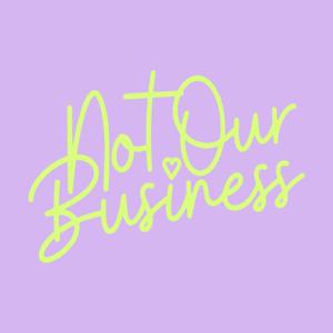 Not Our Business