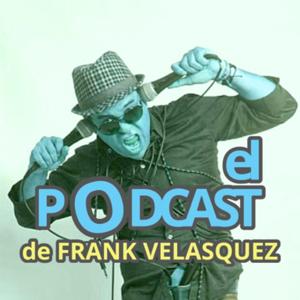 El Podcast de Frank Velásquez