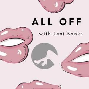 All Off with Lexi Banks
