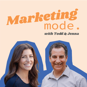 Marketing Mode with Todd & Jenna