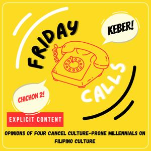 Friday Calls: Opinions of Four Cancel Culture-Prone Millennials on Filipino Culture