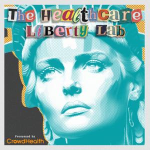 The Healthcare Liberty Lab Podcast