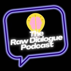 The Raw Dialogue Podcast