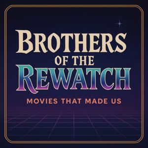 Brothers of the Rewatch
