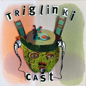 TRIGLINKI CAST