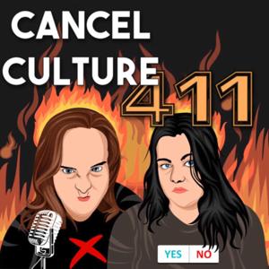 Cancel Culture 411