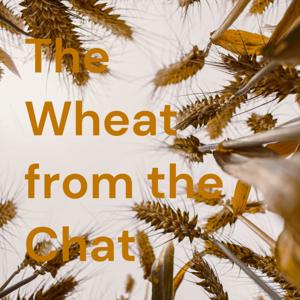 The Wheat from the Chat