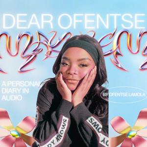 Dear Ofentse: A Diary in Audio