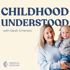 The Childhood Understood Podcast