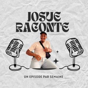 Josué Raconte, le podcast