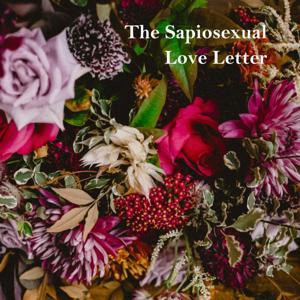 The Sapiosexual Love Letter Podcast