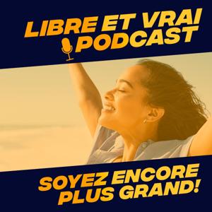 Libre et Vrai