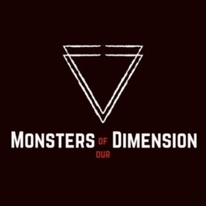 Monsters of our Dimension