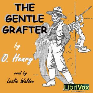 Gentle Grafter, The by O. Henry (1862 - 1910)