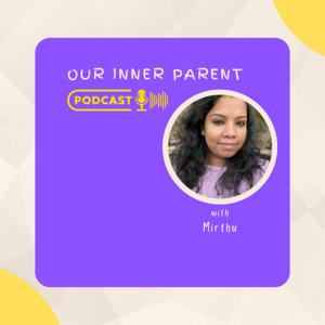 Our Inner Parent Podcast