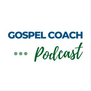 Gospel Coach Podcast