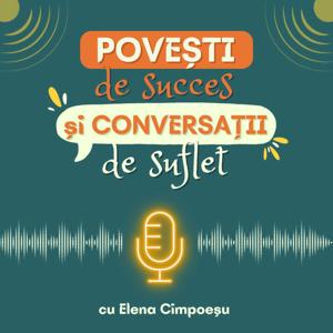 Povești de Succes și Conversații de Suflet