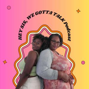 Hey Sis, We Gotta Talk