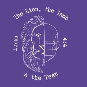 The Lion the Lamb and the Teen