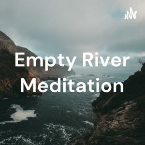 Empty River Meditation