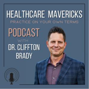 Healthcare Mavericks: Practice On Your Own Terms