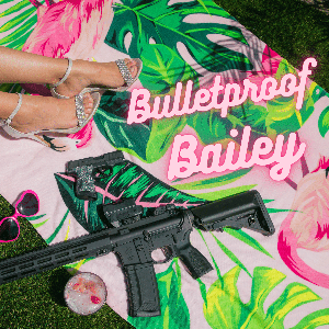 The Bulletproof Bailey Show