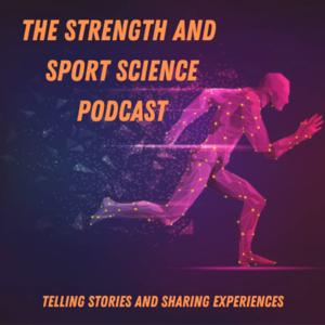 The Strength and Sport Science Podcast