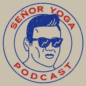 Señor Yoga Podcast