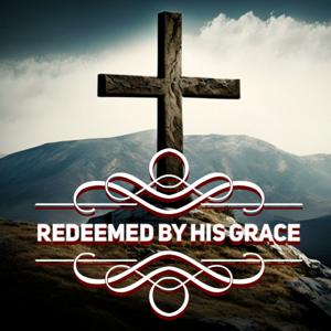 Redeemed by His Grace