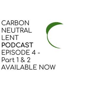 Carbon Neutral Lent Podcast