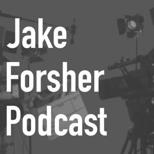 Jake Forsher Podcast