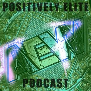 A POSITIVELY ELITE PODCAST